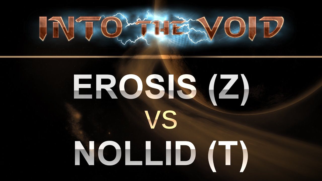 SC2 - Into the Void 2017 - Erosis (Z) v NOLLID (T) on Newkirk Precinct 3 SC2 - Into the Void 2017 - Erosis (Z) v NOLLID (T) on Newkirk Precinct