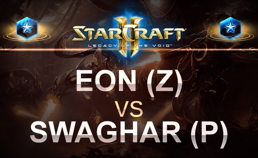 StarCraft 2 - LOTV 2017 - Eon (Z) v Swaghar (P) on Honorgrounds