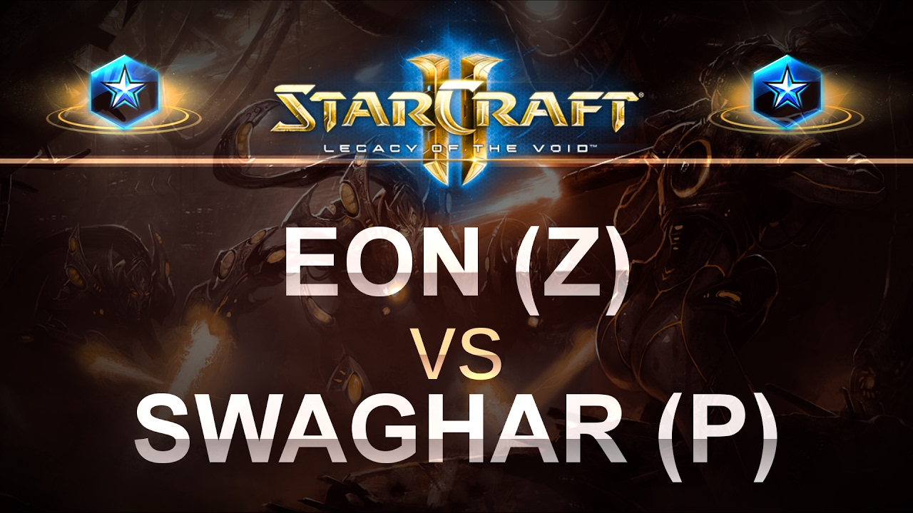 StarCraft 2 - LOTV 2017 - Eon (Z) v Swaghar (P) on Honorgrounds
