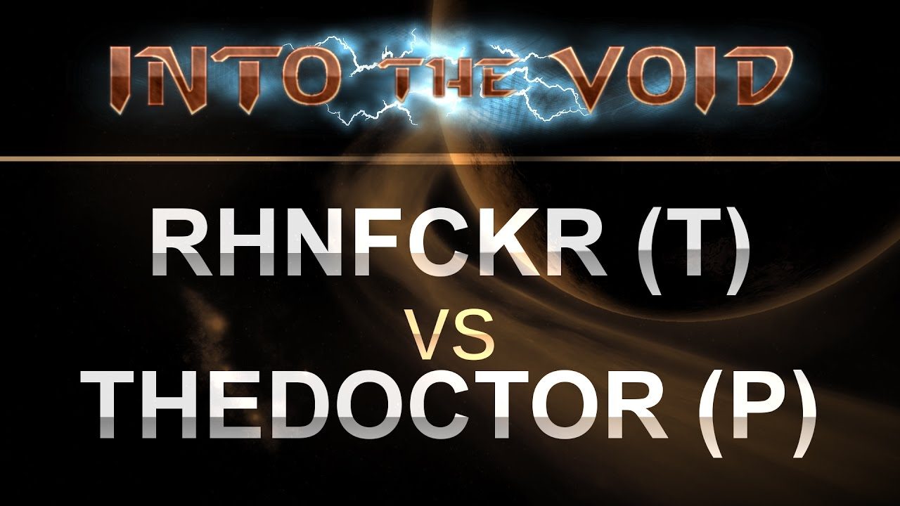 SC2 - Into the Void - 2016 - rhnfckr (T) v TheDoctor (P) on Daybreak