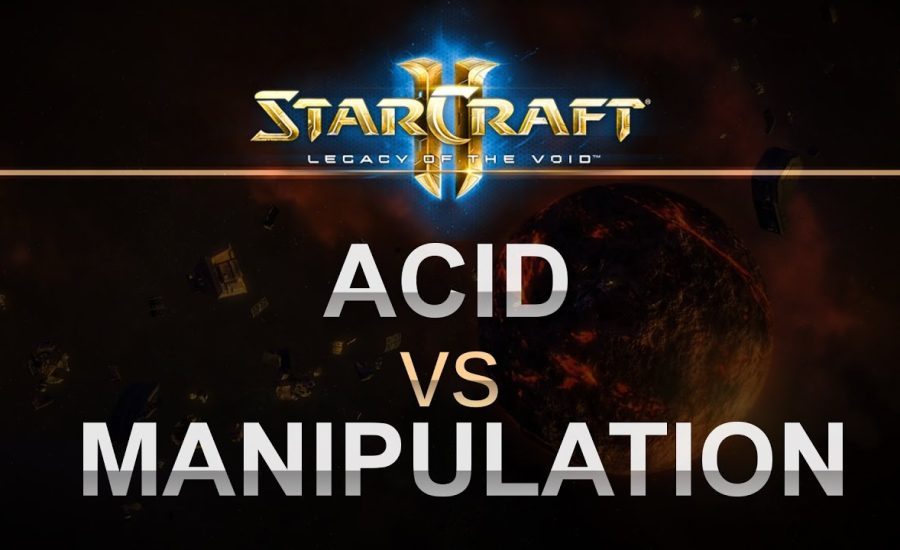 StarCraft 2 - LOTV 2016 - Acid (Z) v Manipulation (T) on Apotheosis