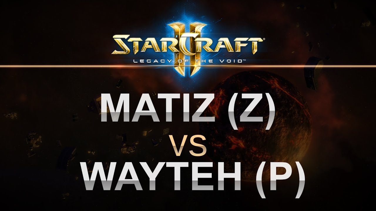 StarCraft 2 - Legacy of the Void 2016 - Matiz (Z) v WayTeh (P) BO3!