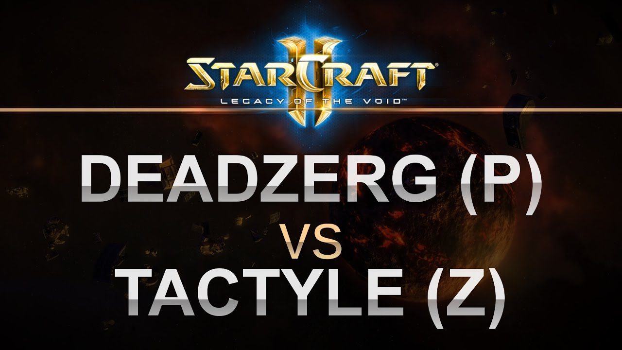 SC2 - LOTV 2016 - Deadzerg (P) v Tactyle (Z) on New Gettysburg LE