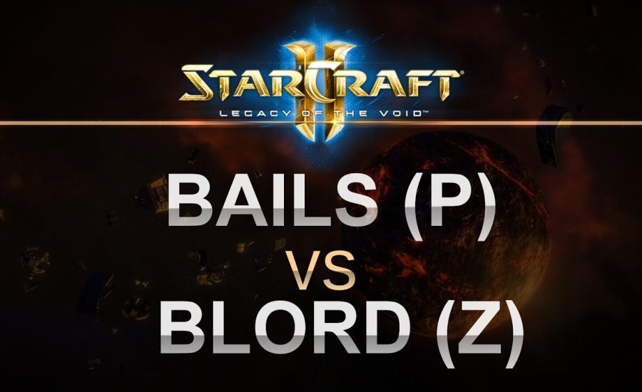 StarCraft 2 - LOTV 2016 - EPIC - Bails (P) v Blord (Z) on New Gettysburg