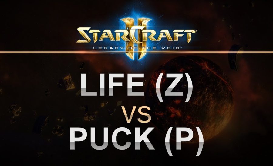 StarCraft 2 - LOTV 2016 - Life (Z) v puCK (P) on King Sejong Station