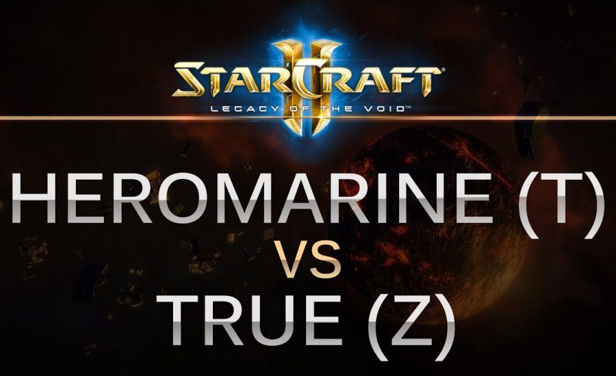 StarCraft 2 - LOTV - HeroMarine (T) v True (Z) on New Gettysburg LE