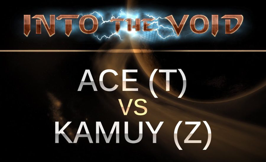 StarCraft 2 - Into the Void - Ace (T) v Kamuy (Z) on New Gettysburg