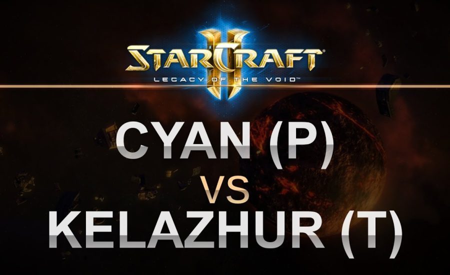 StarCraft 2 - LOTV 2016  - Cyan (P) v Kelazhur (T) on Apotheosis LE