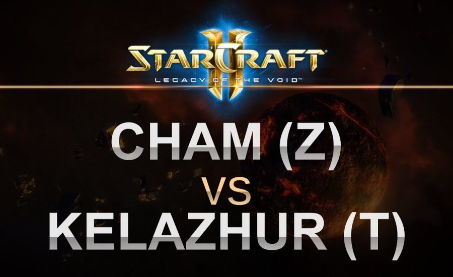 StarCraft 2 - LOTV - Cham (Z) v Kelazhur (T) on Galactic Process LE