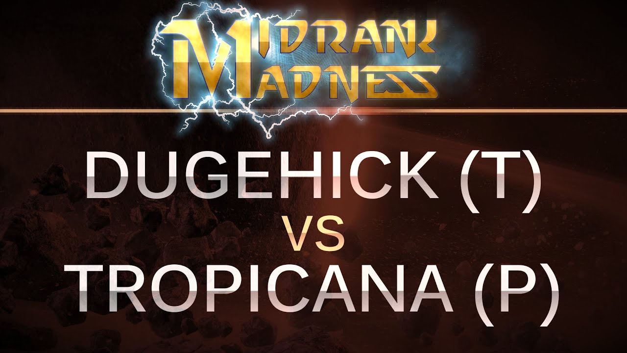 SC2 - Midrank Madness - DugeHick (T) v TrOPiCaNa (P) on Dusk Towers