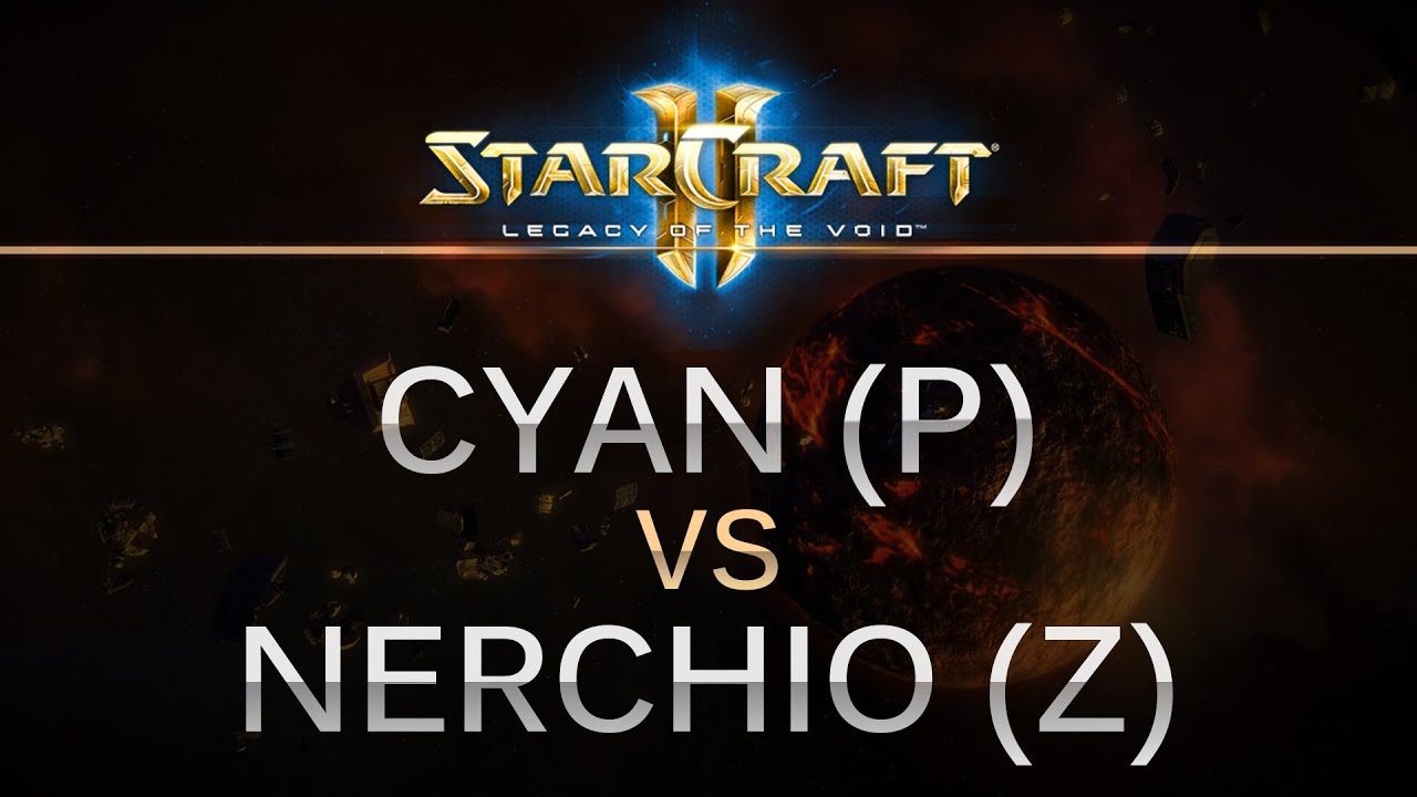 StarCraft 2 - LOTV - Cyan (P) v Nerchio (Z) on King Sejong Station