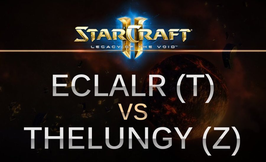 StarCraft 2 - LOTV - Eclalr (T) v TheLungy (Z) on Dusk Towers