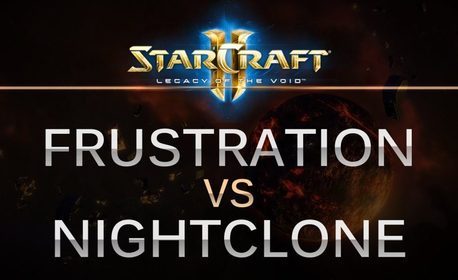 StarCraft 2 - LOTV - Frustration (P) v NightCloNe (T) on Ruins of Endion