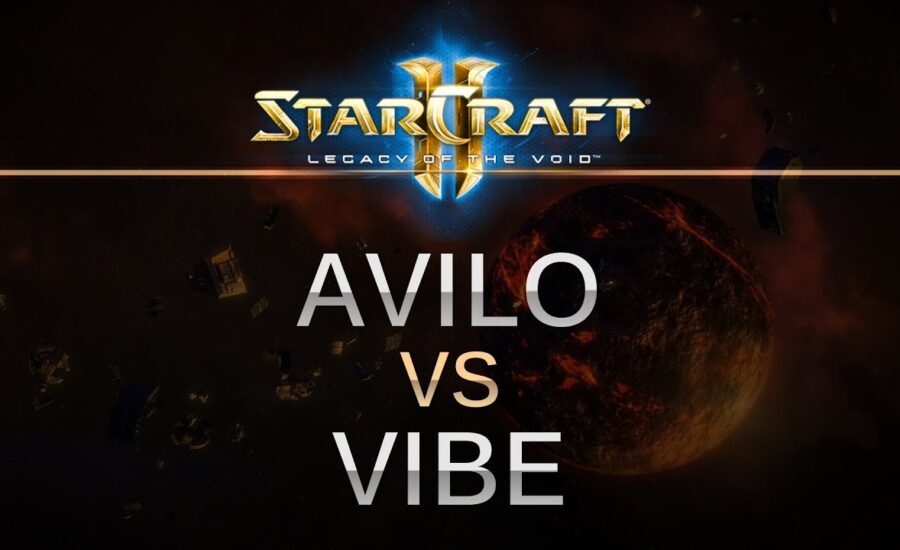 StarCraft 2 -- Legacy of the Void -- avilo (P) v ViBE (Z) on Dusk Towers