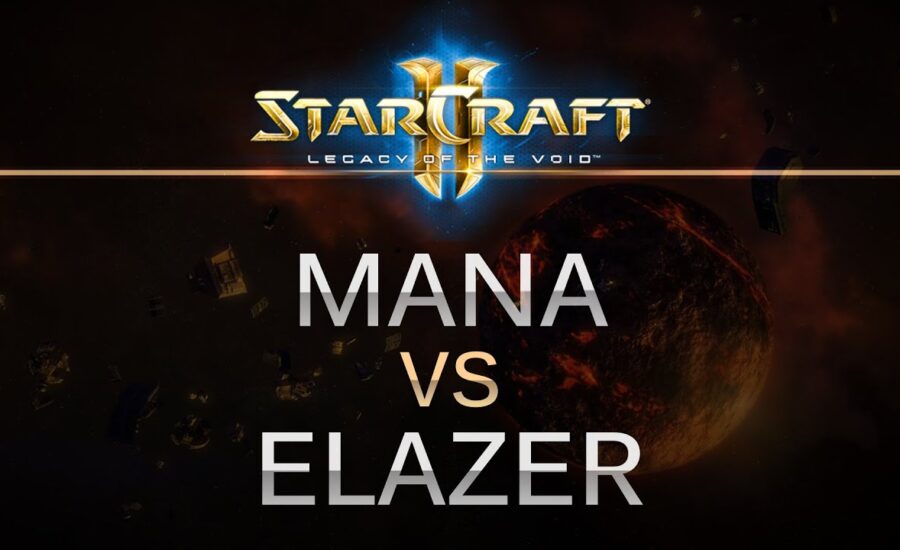 StarCraft 2 - Legacy of the Void - Elazer (Z) v MaNa (P) on Lerilak Crest