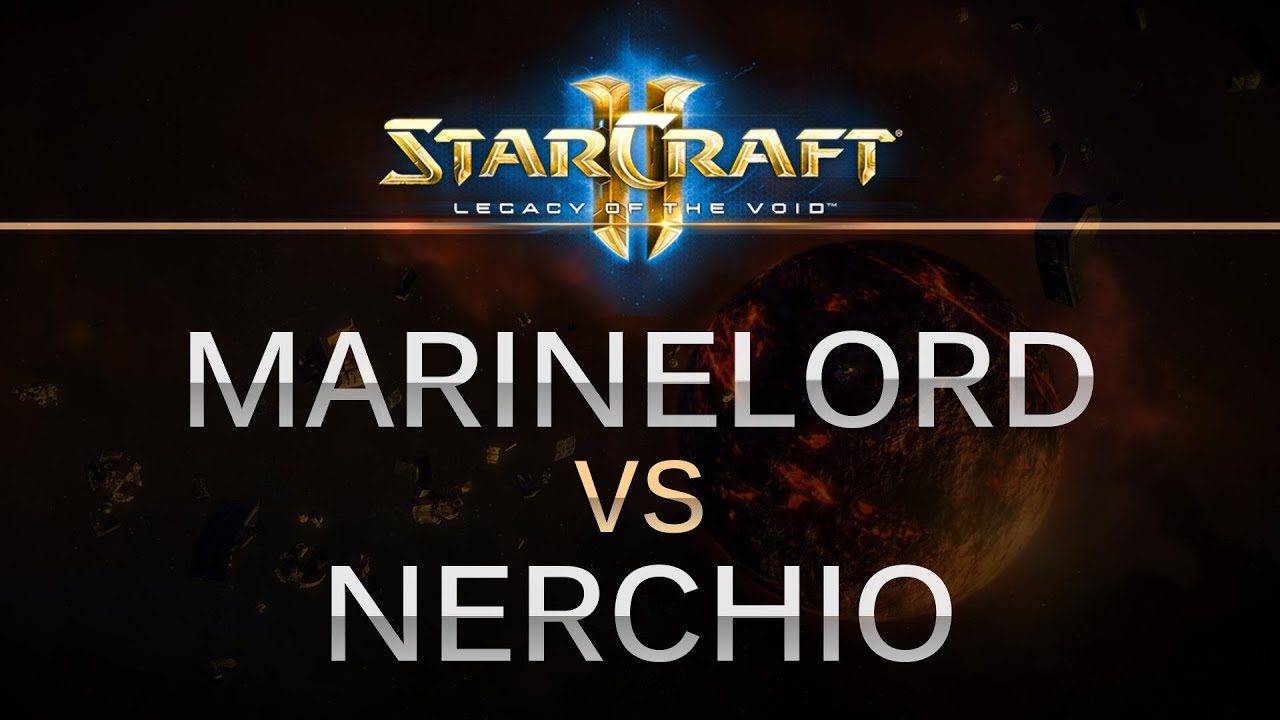 StarCraft 2 - LOTV - MarineLorD (T) v Nerchio (Z) on Lerilak Crest
