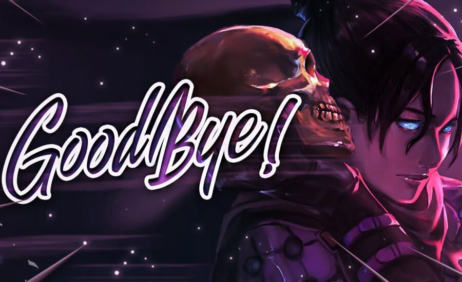 Goodbye! (Apex Legends)