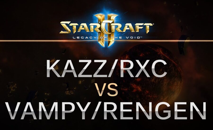 StarCraft 2 - LOTV -  Kazz/Rxc v Vampy/Rengen on Frozen Temple