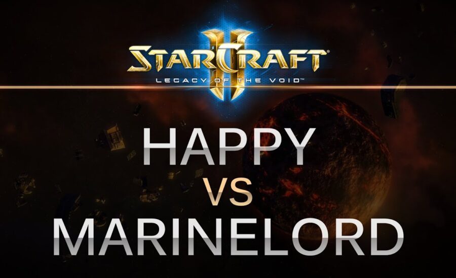 StarCraft 2 - LOTV - Happy (T) v MarineLorD (T) on Dusk Towers
