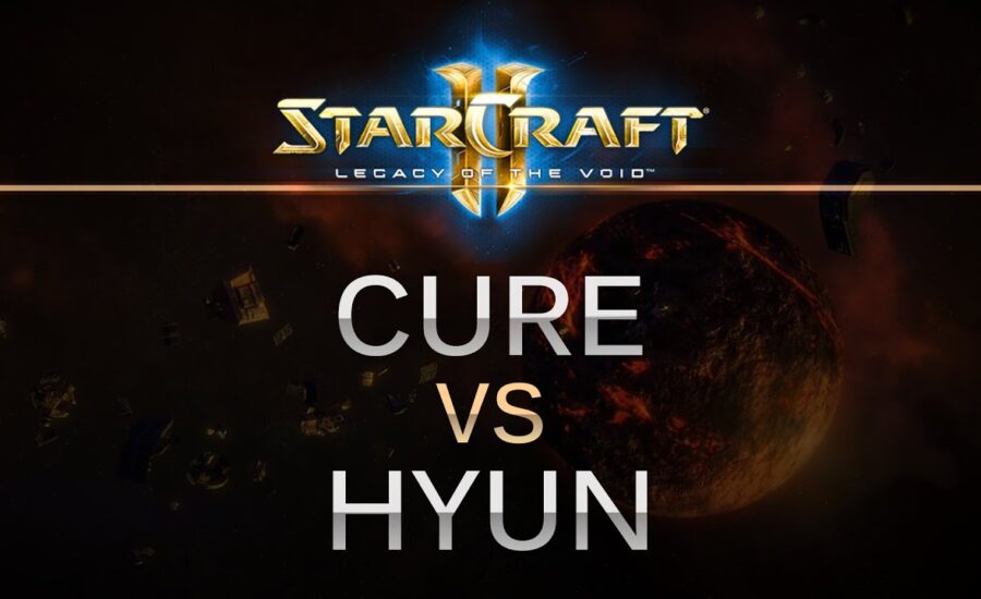 StarCraft 2 - Legacy of the Void - Cure (T) v HyuN (Z) on Prion Terraces