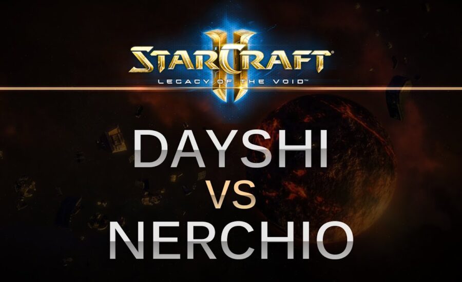 StarCraft 2 - Legacy of the Void - Dayshi (T) v Nerchio (Z) on Dusk Towers