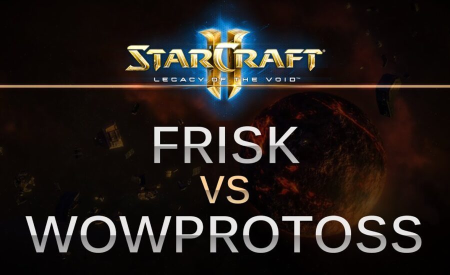 StarCraft 2 -- LOTV -- Frisk (P) v WowProtoss (T) on Dusk Towers