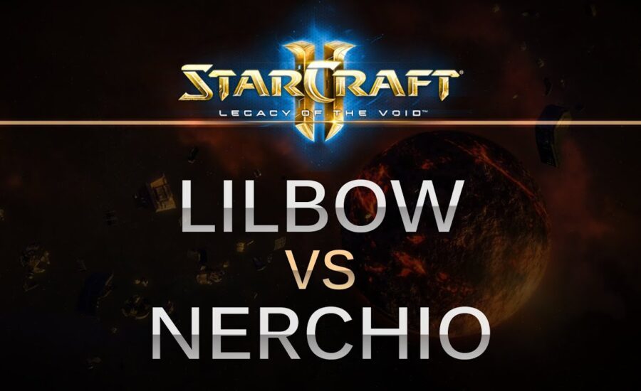 StarCraft 2 -- LOTV -- Lilbow (P) v Nerchio (Z) on Lerilak Crest