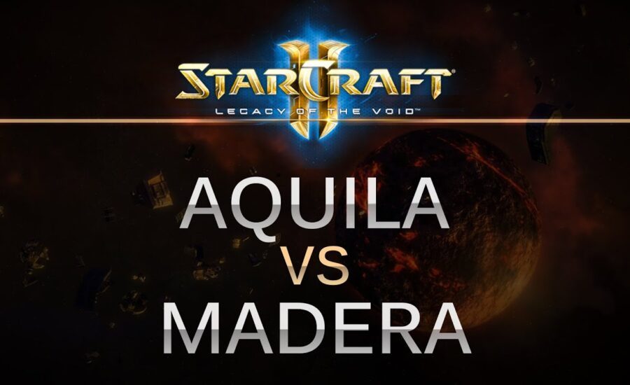 StarCraft 2-- Legacy of the Void -- Aquila (T) v Madera (T) on Prion Terraces