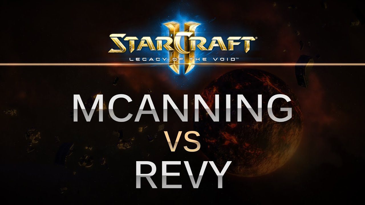 SC2 -- LOTV -- MCanning (P) v Revy (Z) on Prion Terraces with Hartless