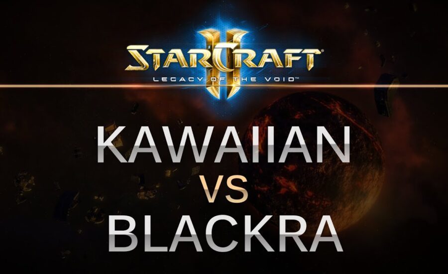 StarCraft 2 -- LOTV -- BlackRa (P) v Kawaiian (T) on Dusk Towers