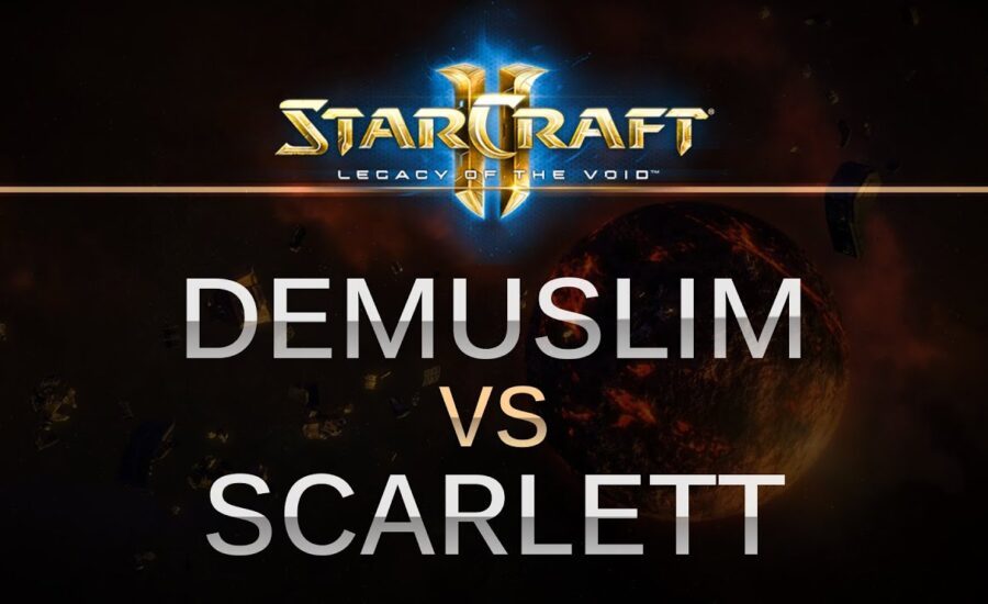 StarCraft 2 -- LOTV -- DeMusliM (T) v Scarlett (Z) on Orbital Shipyard