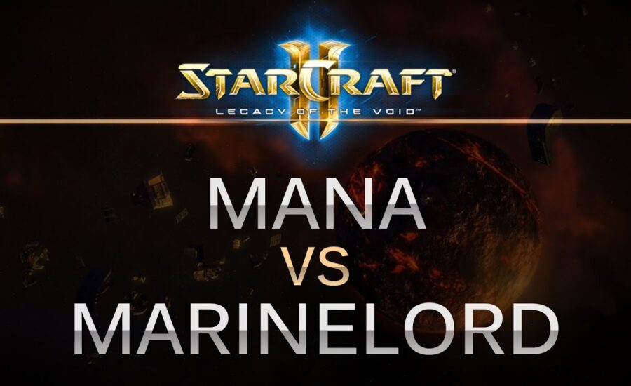 SC2 -- LOTV -- MaNa (P) v MarineLorD (T) G2 on Prion Terraces