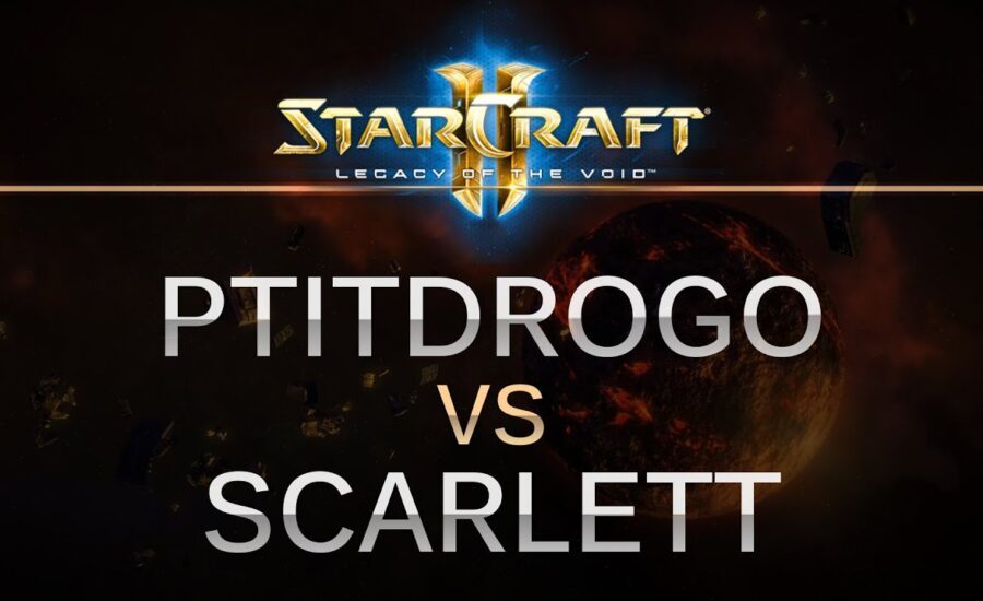 SC2 -- Legacy of the Void -- PtitDrogo (P) v Scarlett (Z) on Dusk Towers