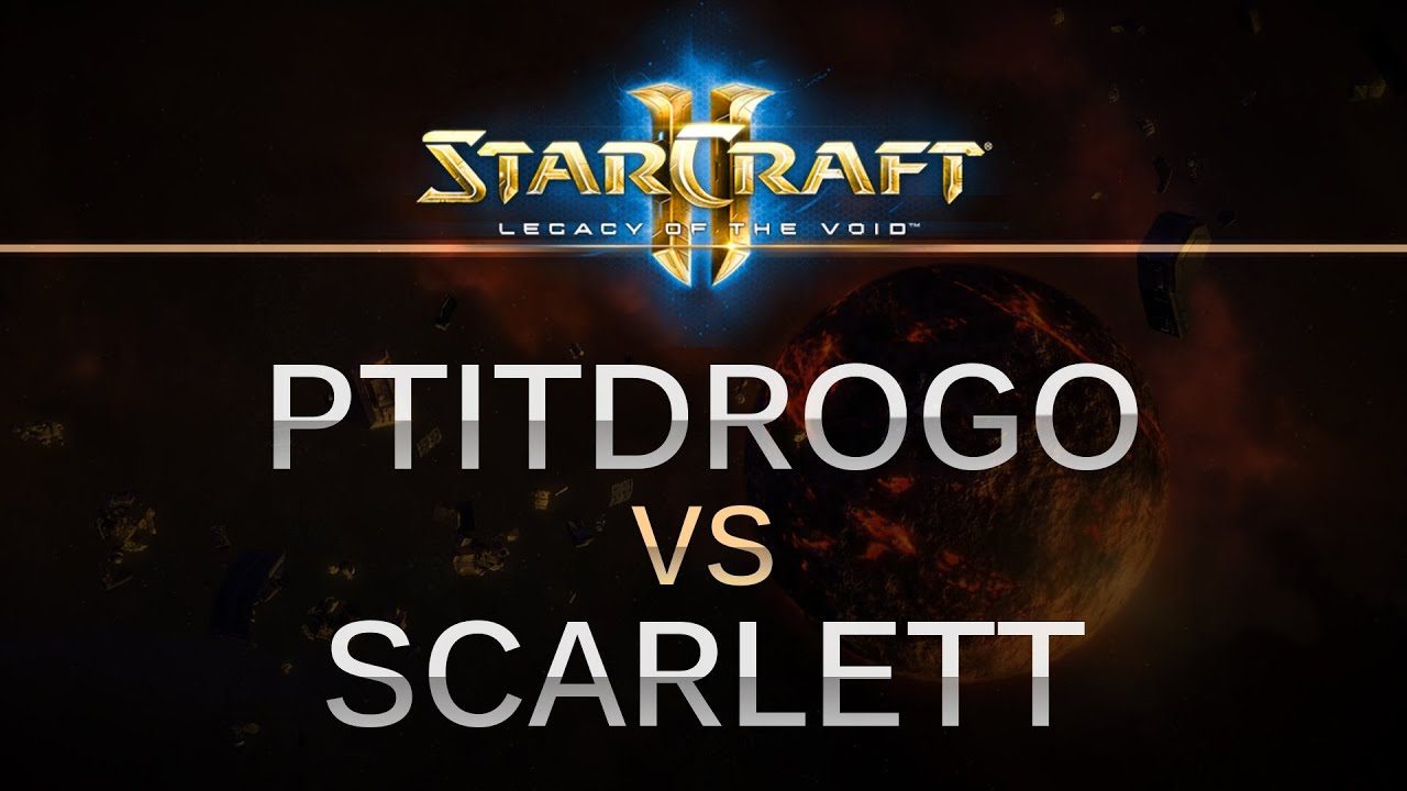 SC2 -- Legacy of the Void -- PtitDrogo (P) v Scarlett (Z) on Dusk Towers