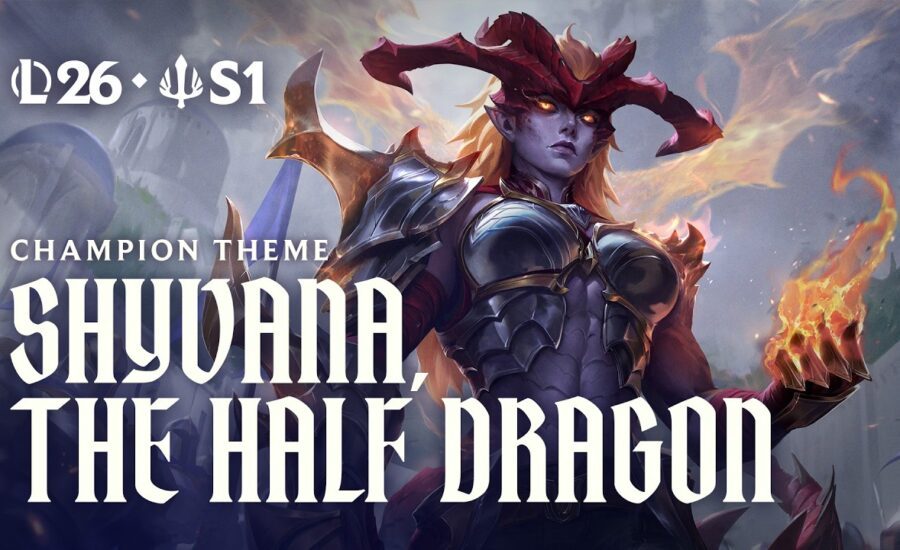Shyvana, the Half-Dragon | Official Champion Theme - League of Legends