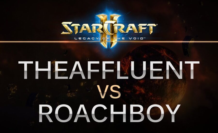 Starcraft II --  LOTV -- TheAffluent (P) v roachboy (Z) on Orbital Shipyard